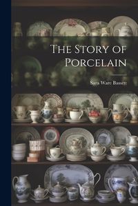 Cover image for The Story of Porcelain