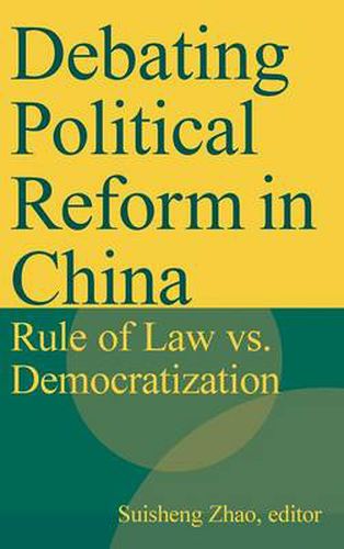 Cover image for Debating Political Reform in China: Rule of Law vs. Democratization