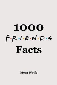 Cover image for 1000 Friends Facts