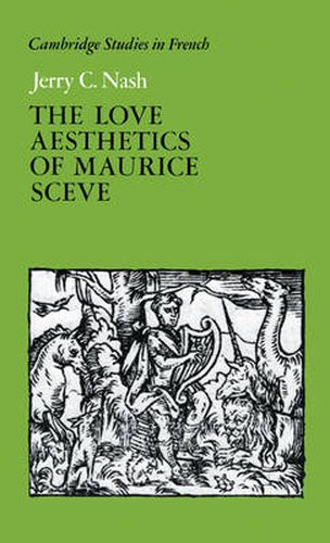 The Love Aesthetics of Maurice Sceve: Poetry and Struggle