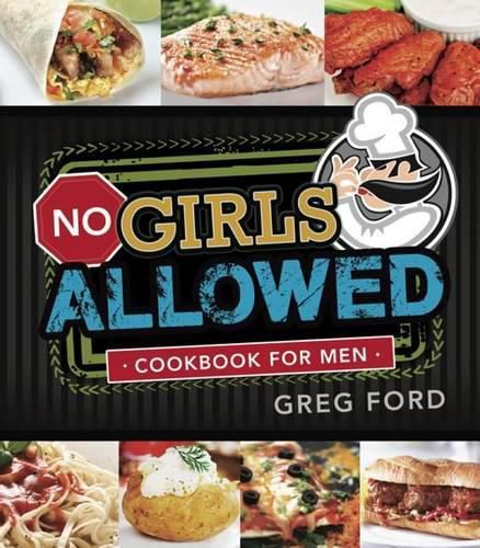 Cover image for No Girls Allowed: Cookbook for Men