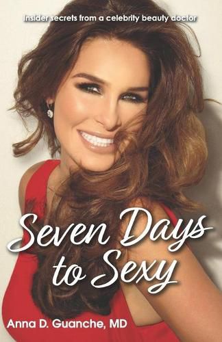 Cover image for Seven Days to Sexy: Insider Secrets from a Celebrity Beauty Doctor