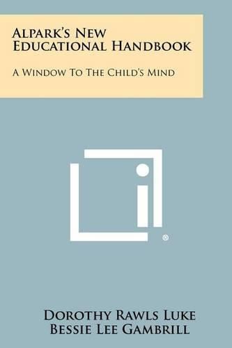 Cover image for Alpark's New Educational Handbook: A Window to the Child's Mind