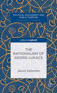 Cover image for The Rationalism of Georg Lukacs