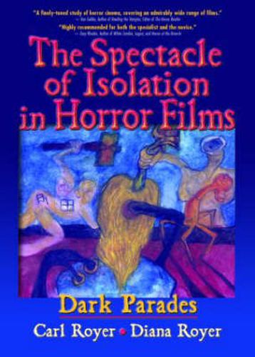 The Spectacle of Isolation in Horror Films: Dark Parades