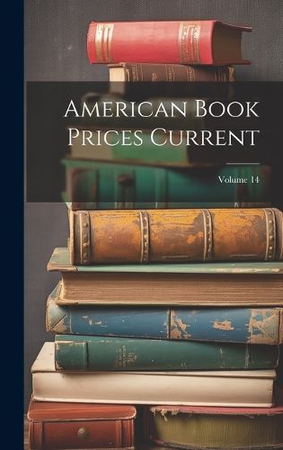 Cover image for American Book Prices Current; Volume 14
