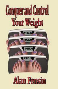 Cover image for Conquer and Control Your Weight