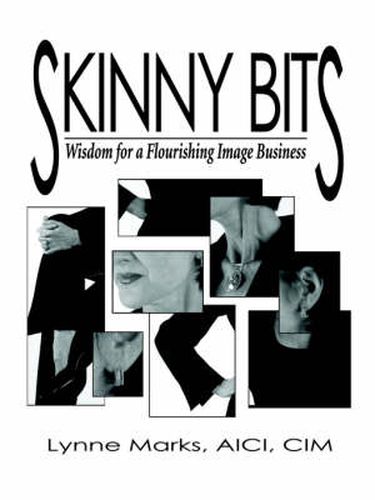 Cover image for Skinny Bits: Wisdom for a Flourishing Image Business