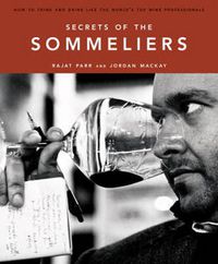 Cover image for Secrets of the Sommeliers: How to Think and Drink Like the World's Top Wine Professionals
