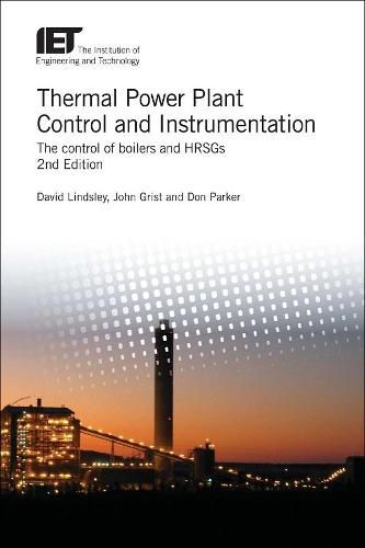 Cover image for Thermal Power Plant Control and Instrumentation: The control of boilers and HRSGs