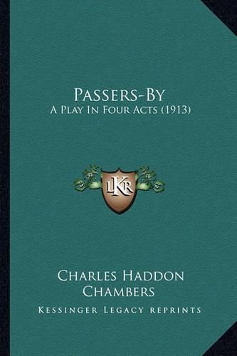 Passers-By: A Play in Four Acts (1913)