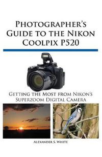 Cover image for Photographer's Guide to the Nikon Coolpix P520