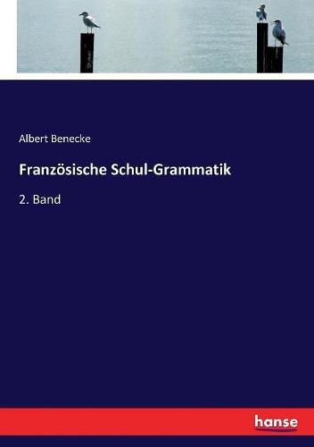 Cover image for Franzoesische Schul-Grammatik: 2. Band