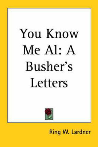 Cover image for You Know Me Al: A Busher's Letters