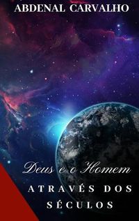 Cover image for Deus e o Homem Atraves dos Seculos