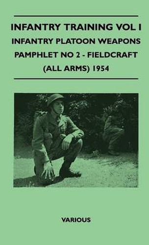 Cover image for Infantry Training Vol I - Infantry Platoon Weapons - Pamphlet No 2 - Fieldcraft (All Arms) 1954