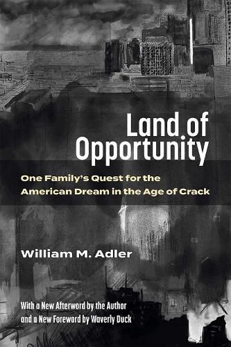 Cover image for Land of Opportunity: One Family's Quest for the American Dream in the Age of Crack