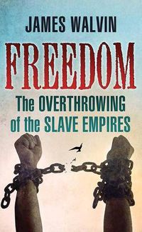 Cover image for Freedom: The Overthrowing of the Slave Empires