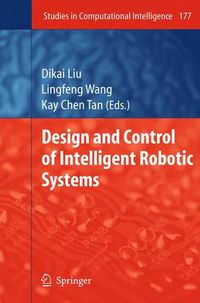 Cover image for Design and Control of Intelligent Robotic Systems