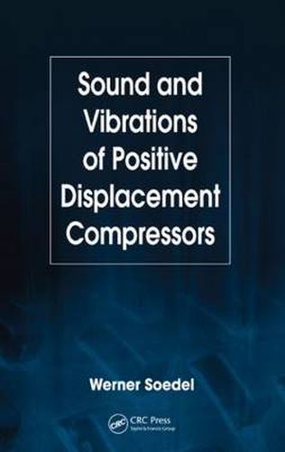 Cover image for Sound and Vibrations of Positive Displacement Compressors