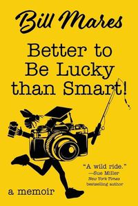 Cover image for Better to Be Lucky than Smart!