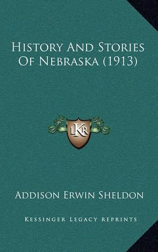 Cover image for History and Stories of Nebraska (1913)