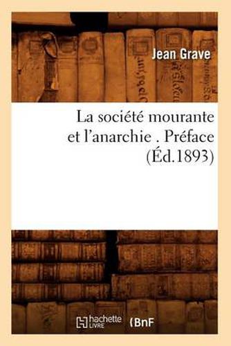 La Societe Mourante Et l'Anarchie . Preface (Ed.1893)