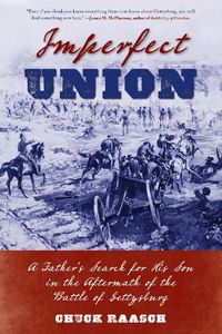 Cover image for Imperfect Union: A Father's Search for His Son in the Aftermath of the Battle of Gettysburg