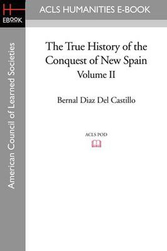 Cover image for The True History of the Conquest of New Spain, Volume 2