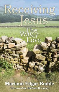 Cover image for Receiving Jesus: The Way of Love