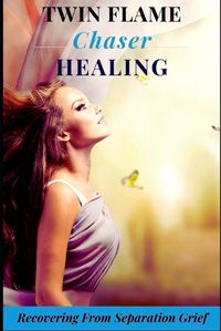Cover image for The Twin Flame Chaser Healing Guide