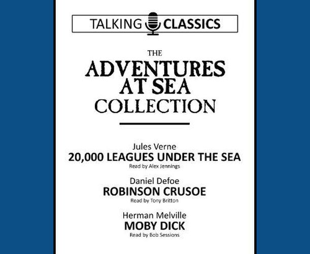 The Adventures at Sea Collection: 20,000 Leagues Under the Sea / Robinson Crusoe / Moby Dick