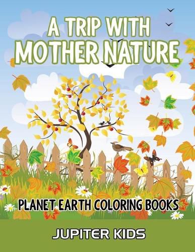 Cover image for A Trip With Mother Nature: Planet Earth Coloring Books