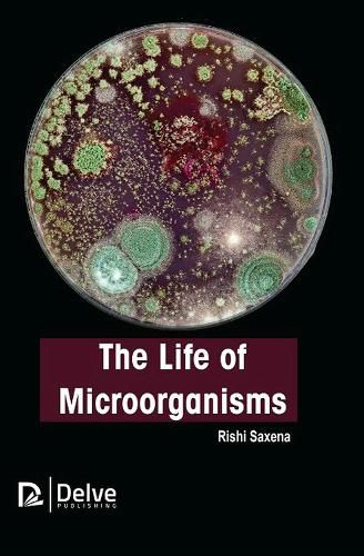 Cover image for The Life of Microorganisms