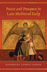 Cover image for Peace and Penance in Late Medieval Italy