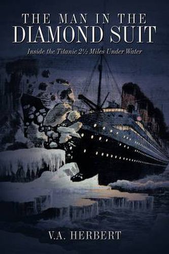 Cover image for The Man In The Diamond Suit: Inside the Titanic 2A Miles Under Water