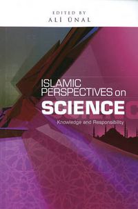 Cover image for Islamic Perspectives on Science: Knowledge and Responsibility