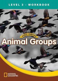 Cover image for World Windows 3 (Science): Animal Groups Workbook