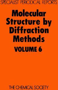 Cover image for Molecular Structure by Diffraction Methods: Volume 6