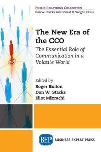 Cover image for The New Era of the CCO: The Essential Role of Communication in a Volatile World