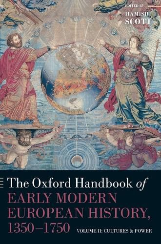 Cover image for The Oxford Handbook of Early Modern European History, 1350-1750: Volume II: Cultures and Power