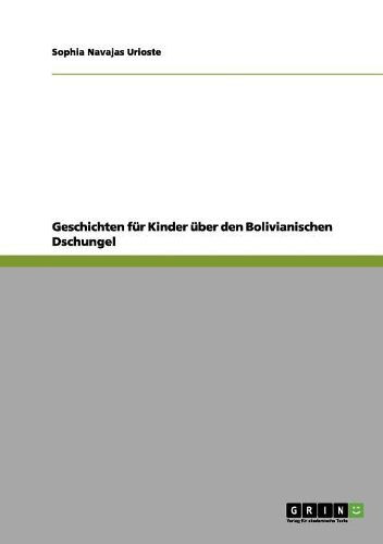 Cover image for Geschichten Fur Kinder Uber Den Bolivianischen Dschungel