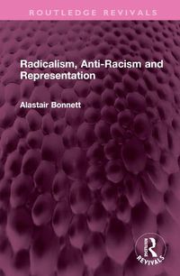 Cover image for Radicalism, Anti-Racism and Representation