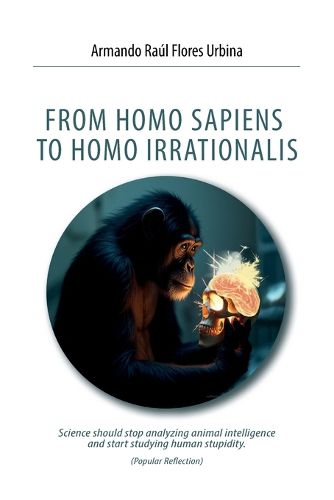 Cover image for From Homo Sapiens to Homo Irrationalis