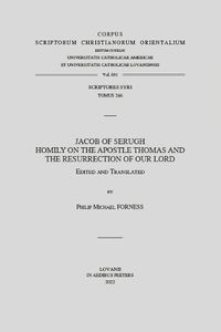 Cover image for Jacob of Serugh. Homily on the Apostle Thomas and the Resurrection of Our Lord