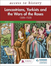 Cover image for Access to History: Lancastrians, Yorkists and the Wars of the Roses, 1399-1509, Third Edition