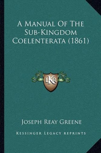 A Manual of the Sub-Kingdom Coelenterata (1861)