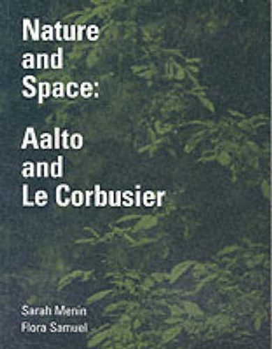 Nature and Space: Aalto and Le Corbusier