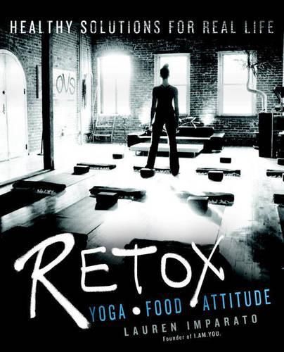 Cover image for Retox: Yoga * Food * Attitude Healthy Solutions for Real Life