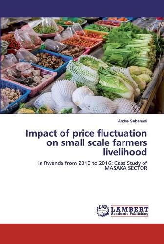 Cover image for Impact of price fluctuation on small scale farmers livelihood